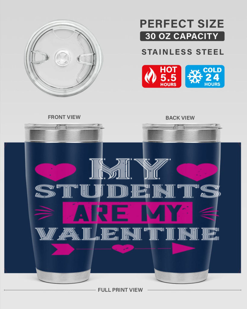 my student are my valentine 34#- valentines day- Tumbler