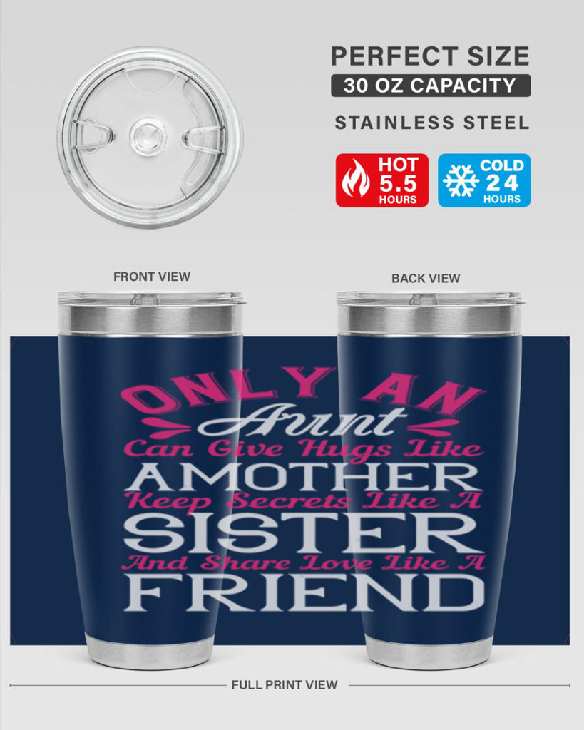 only an aunt can give hugs like amother keep secrets like a sister  25#- aunt- Tumbler