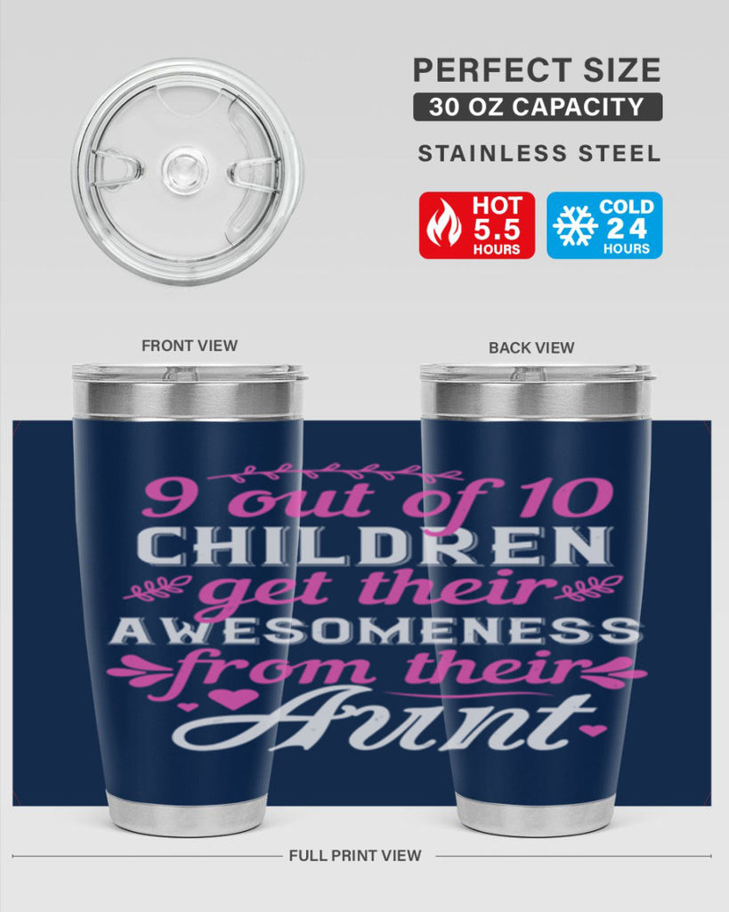 out of children get their awesomeness from their aunt Style 57#- aunt- Tumbler