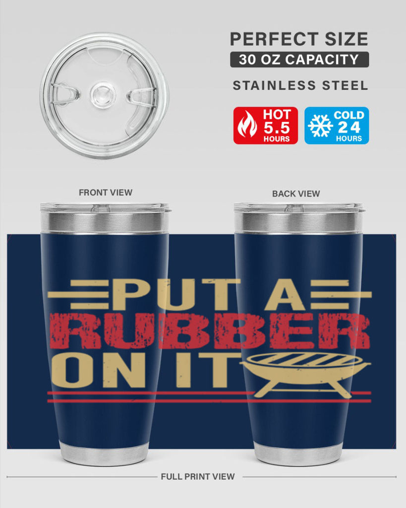 put a rubber on it 18#- bbq- Tumbler