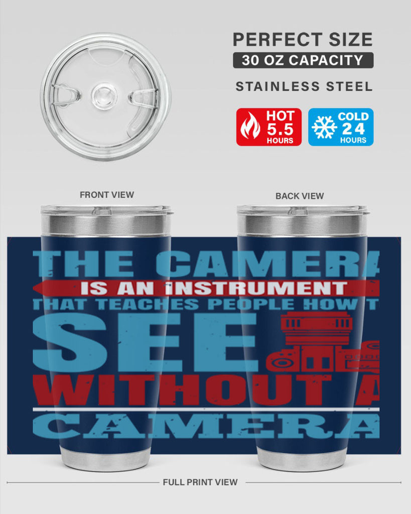 the camera is an instrument 13#- photography- Tumbler