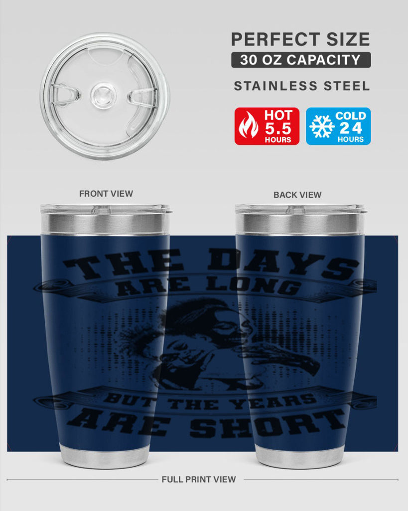 the days are long but the years are short 28#- mothers day- Tumbler