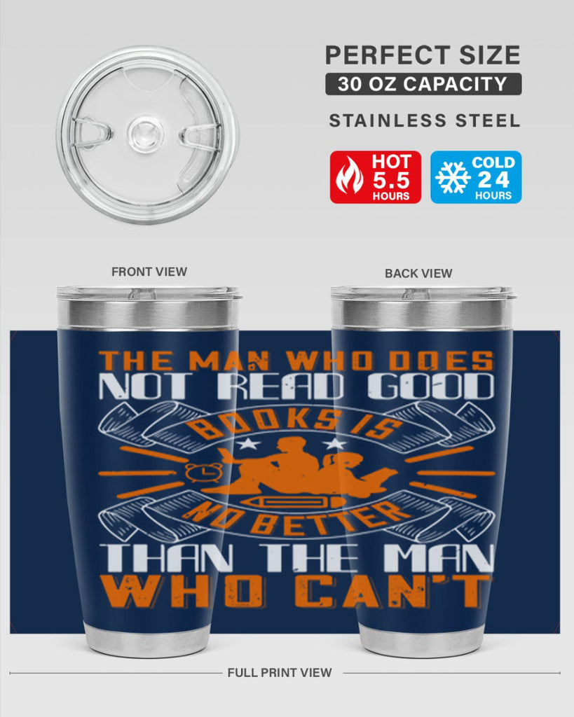 the man who does not read good books is no better than the man who can’t 10#- reading- Tumbler