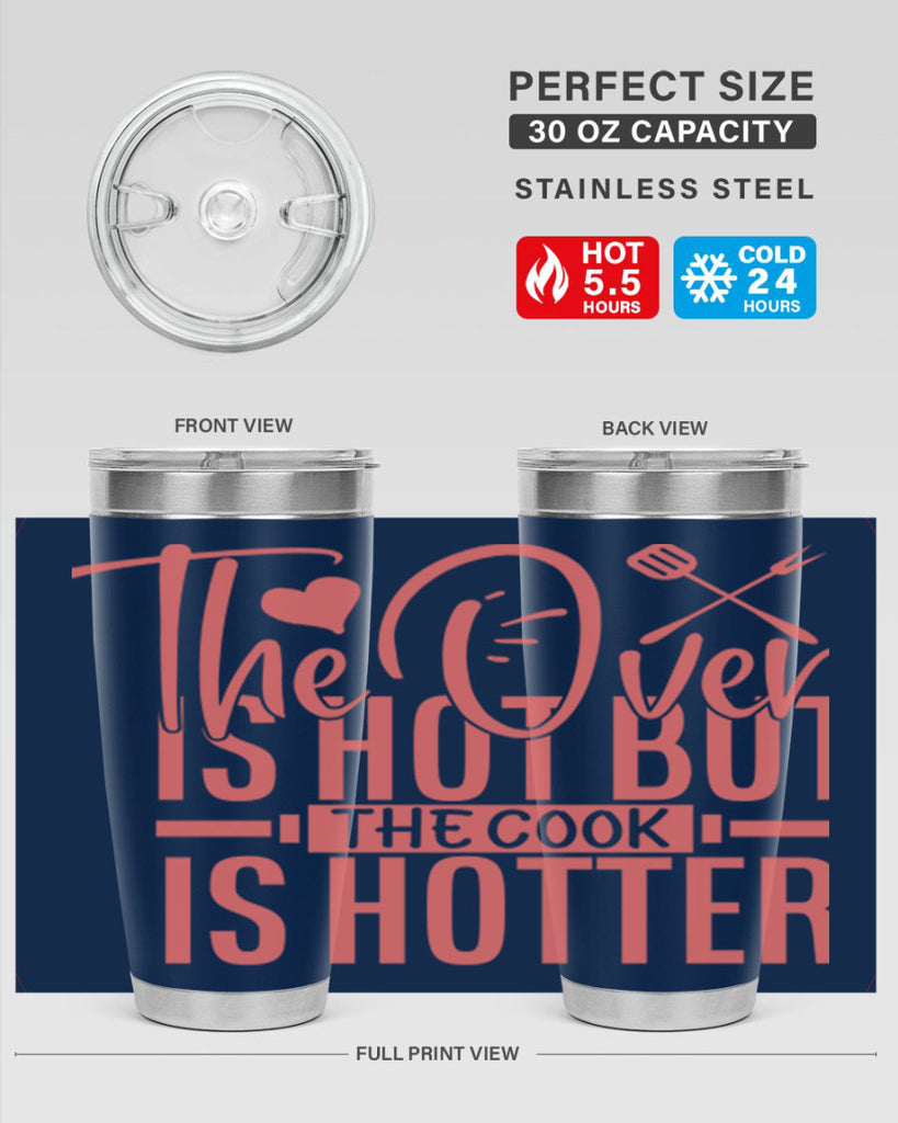 the oven is hot but the cook is hotter 10#- kitchen- Tumbler