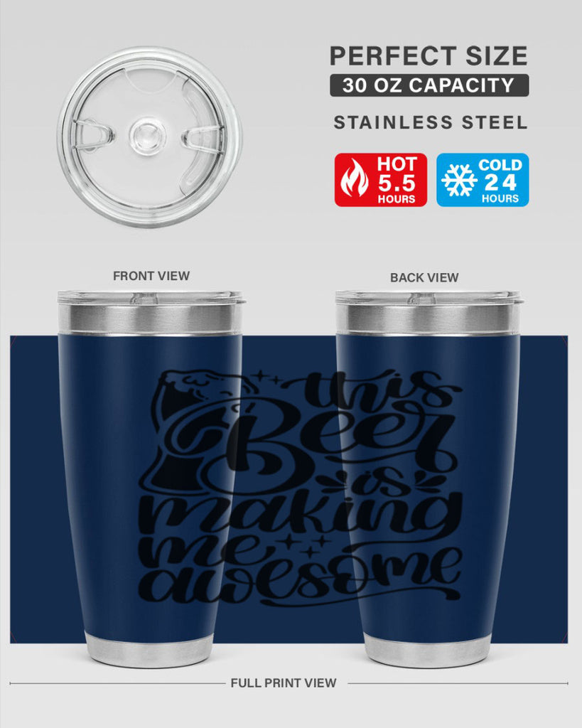 this beer is making me awesome 19#- beer- Tumbler