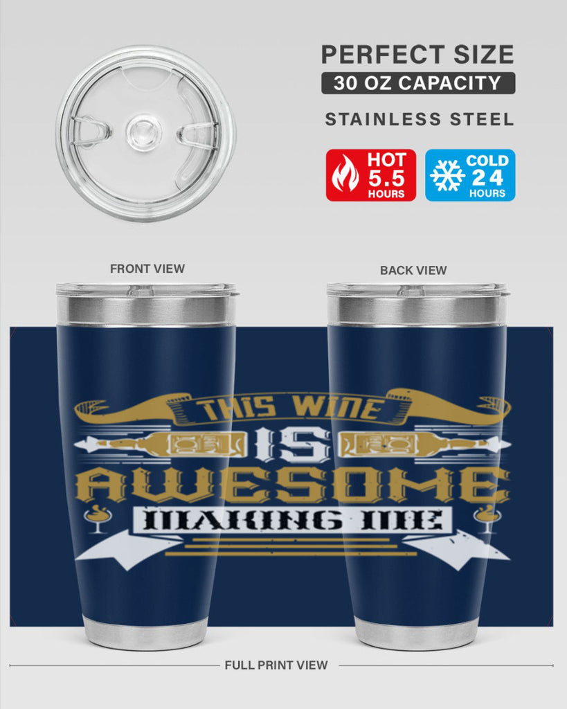 this wine is awesome making me 22#- drinking- Tumbler