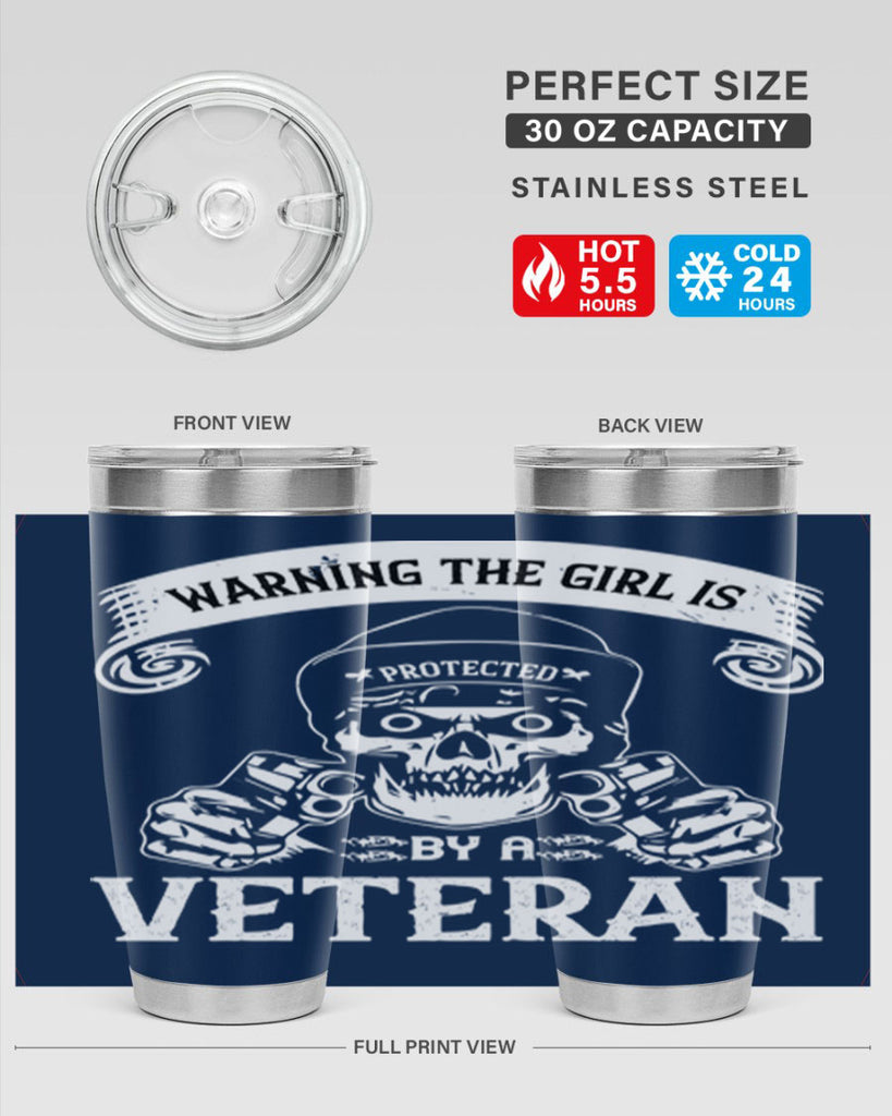 warning the girl is protected by a veteran 8#- Veterns Day- Tumbler