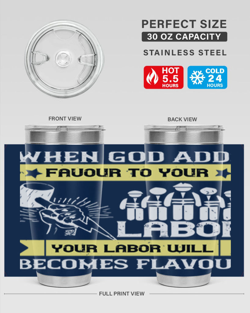 when god adds favour to your labor your labor will becomes flavour 11#- labor day- Tumbler