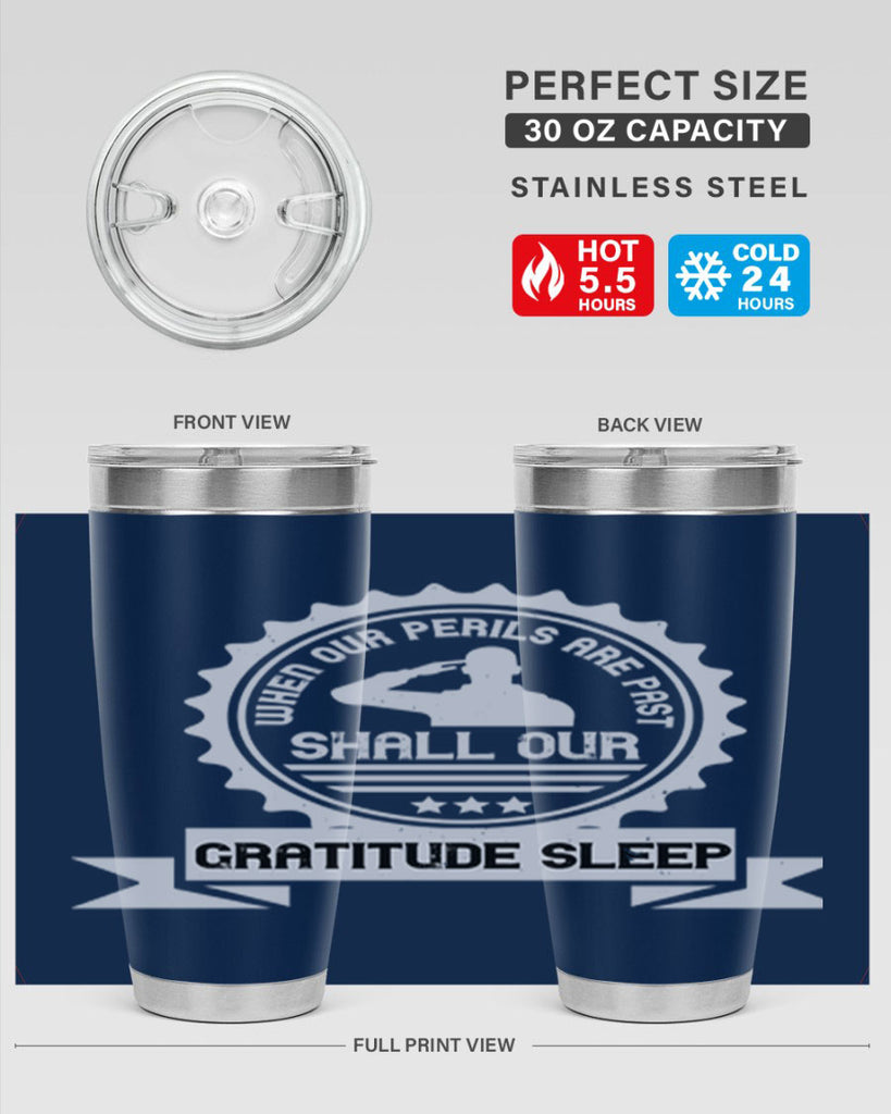when our perils are past shall our gratitude sleep 4#- Veterns Day- Tumbler