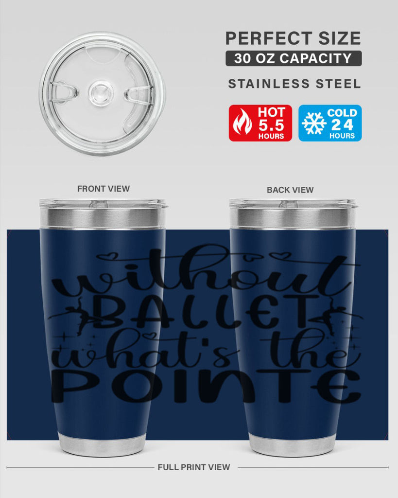 without ballet wahts the pointe95#- ballet- Tumbler
