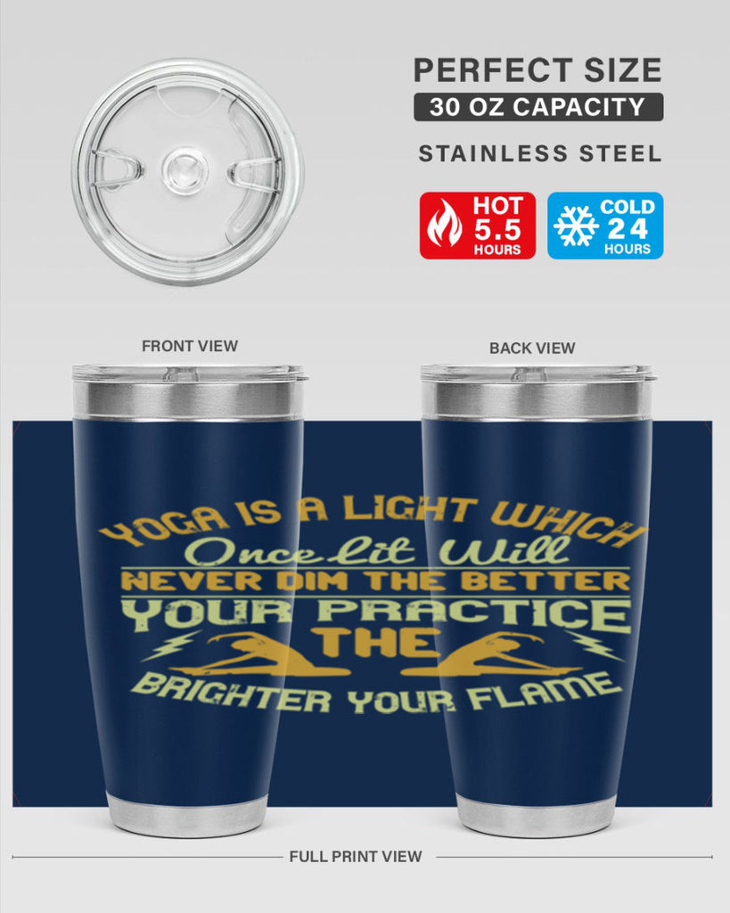 yoga is a light which once lit will never dim the better your practice the brighter your flame 26#- yoga- Tumbler
