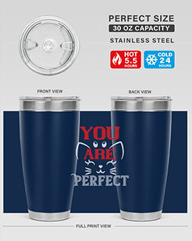 you are perfect Style 124#- cat- Tumbler