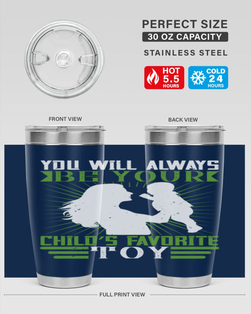 you will always be your child’s favorite toy 5#- Parents Day- Tumbler