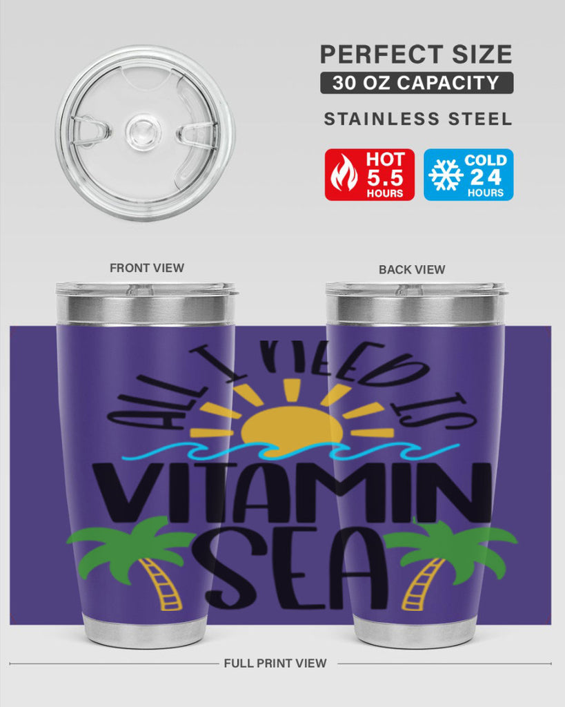 All I Need Is Vitamin Sea Style 56#- summer- Tumbler