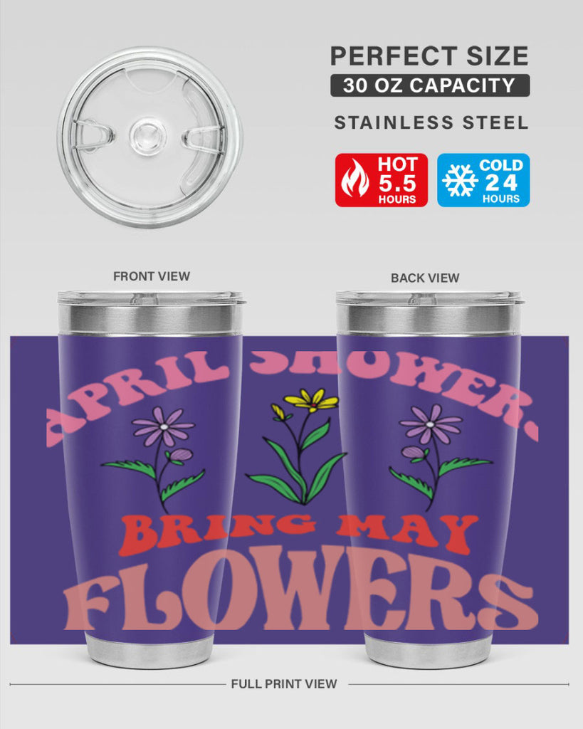 April Showers Bring May Flowers 22#- spring- Tumbler