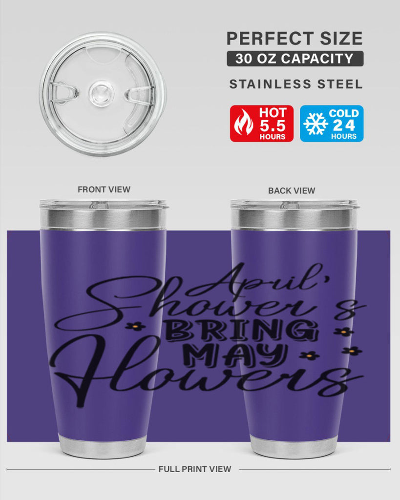 April showers bring may flowers 23#- spring- Tumbler