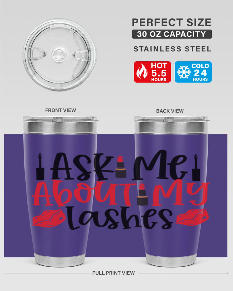 Ask Me About My Lashes Style 255#- make up- Tumbler