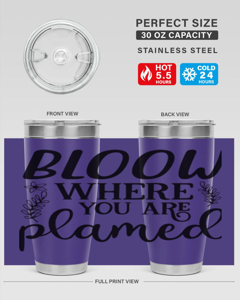 Bloom where you are planted 88#- spring- Tumbler