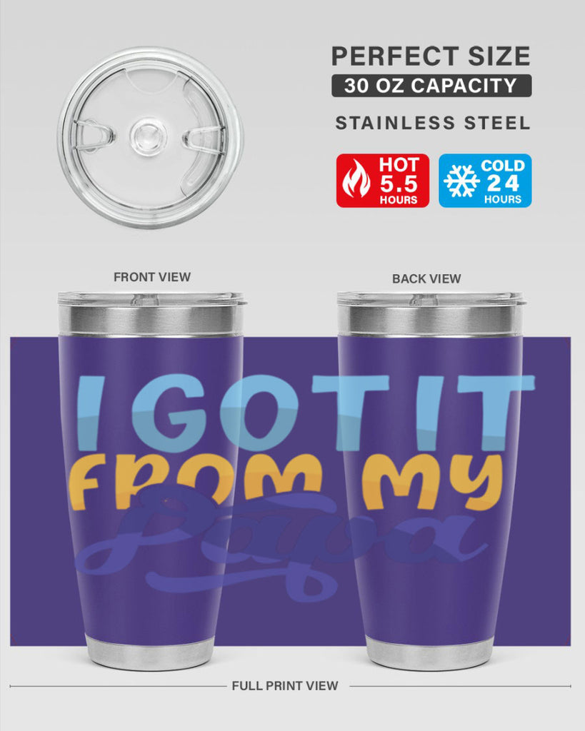 I Got It From My Papa 56#- grandpa - papa- Tumbler