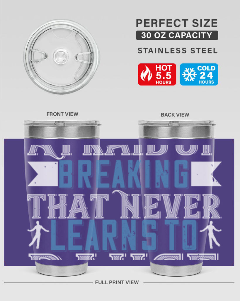 It’s the heart afraid of breaking that never learns to dance 21#- dance- Tumbler