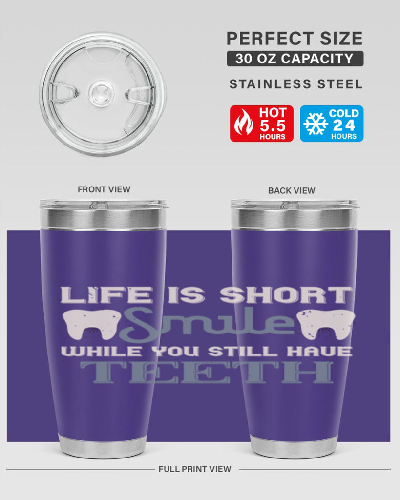 Life is short smile while you still Style 27#- dentist- tumbler