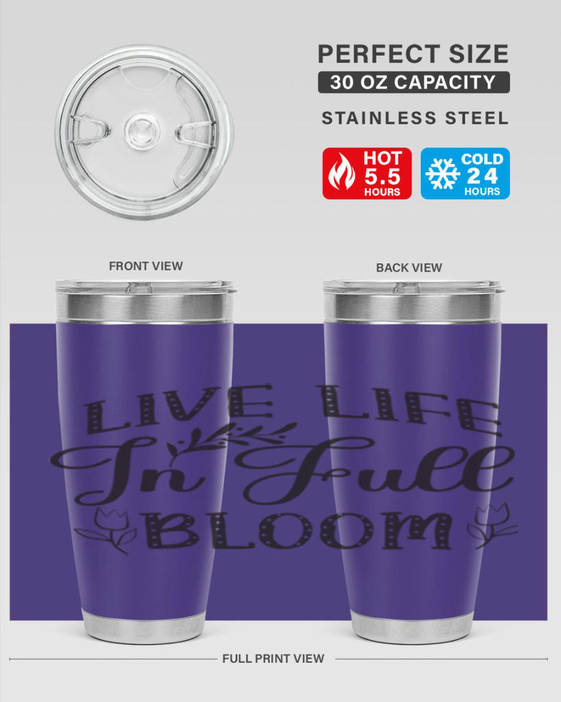 Live life in full bloom304#- spring- Tumbler