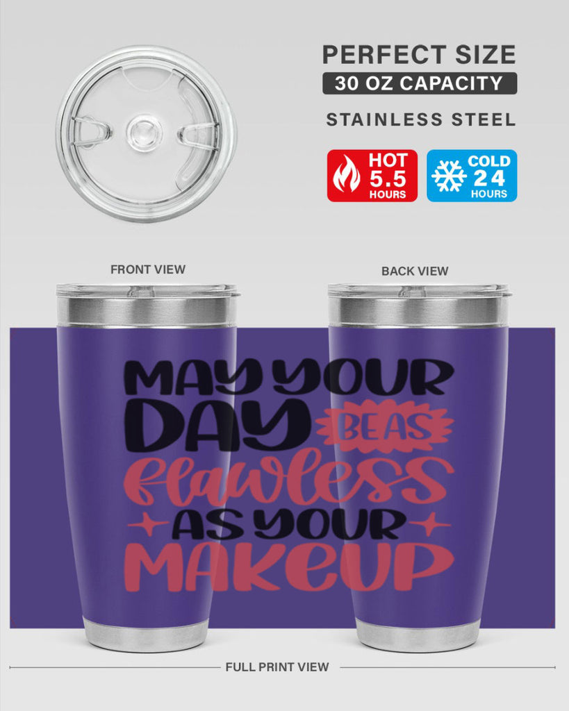May Your Day Be As Flawless As Your Makeup Style 37#- make up- Tumbler