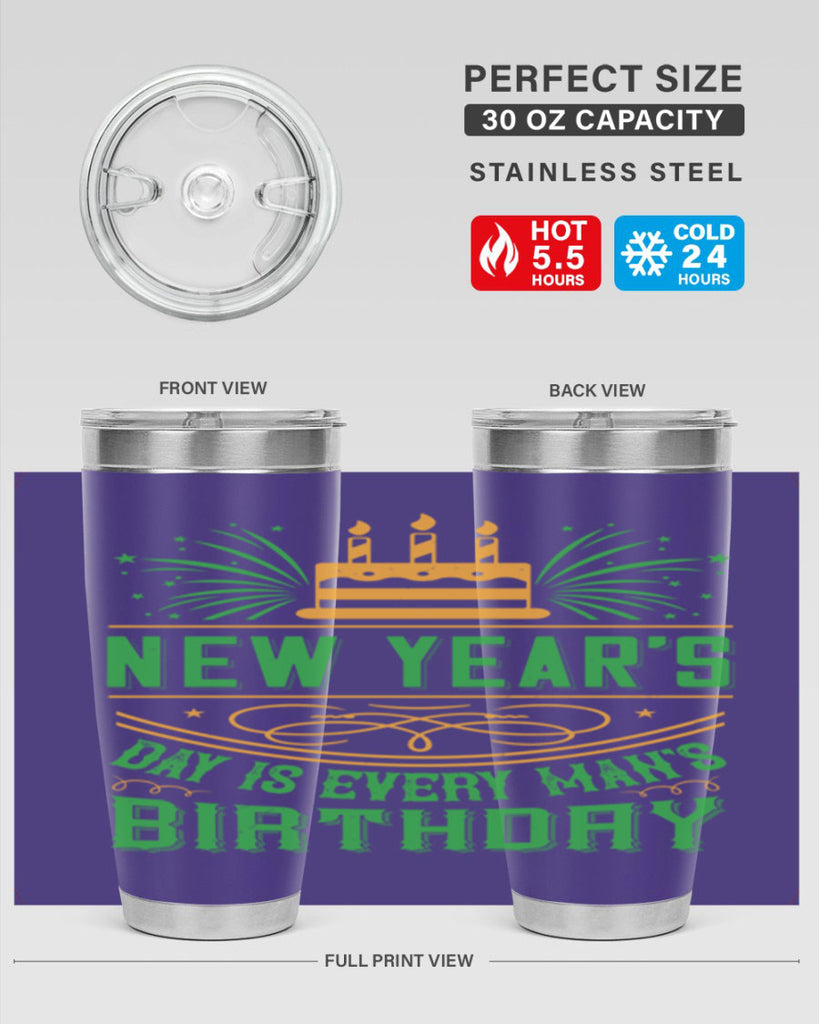 New Years Day is every mans birthday Style 62#- birthday- tumbler