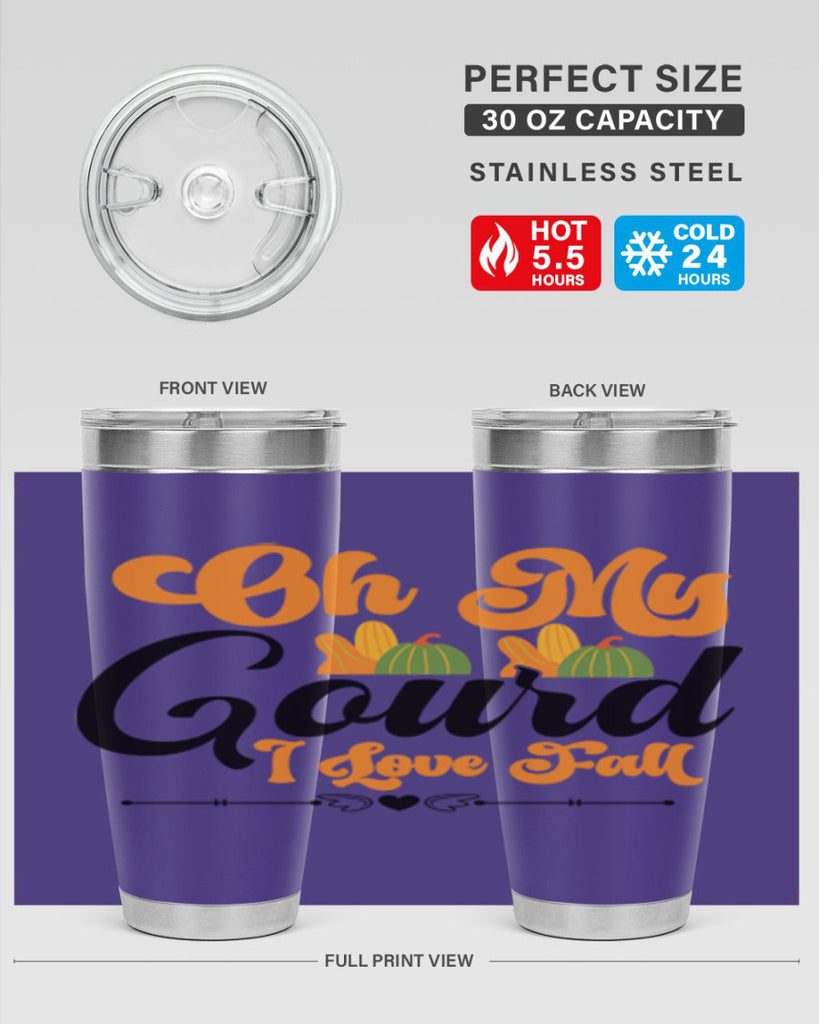Oh My Gourd I Love Fall 457#- fall- Tumbler