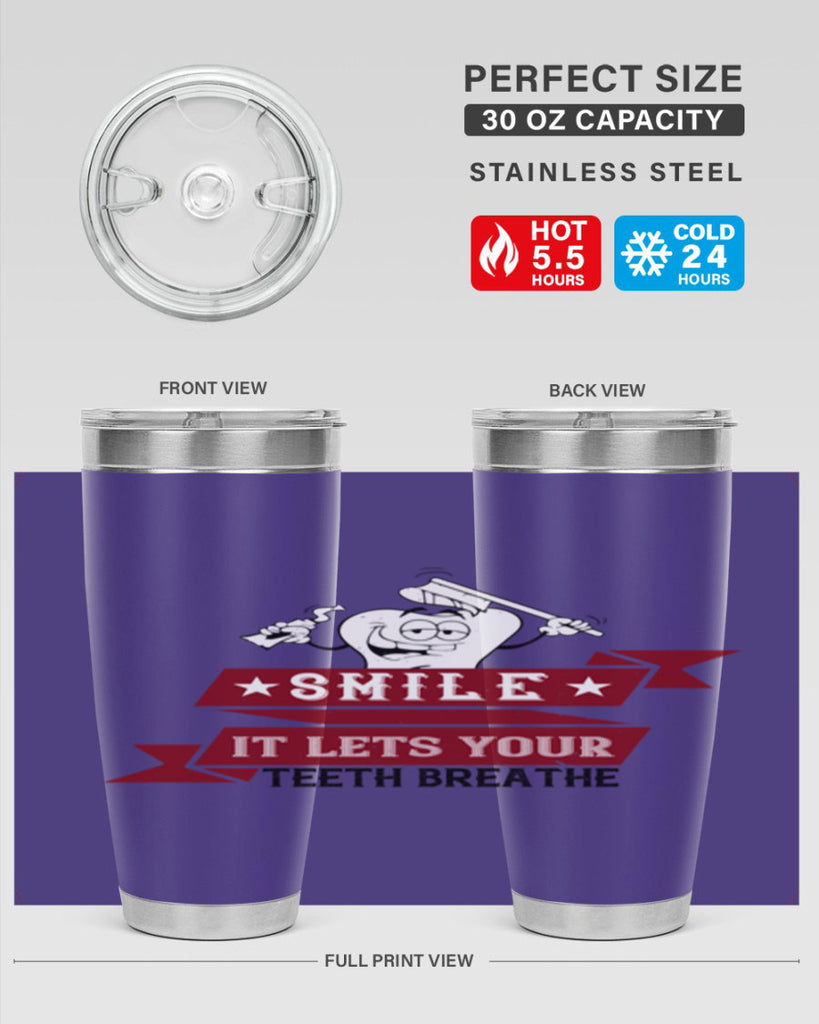 Smile it lets your teeth breathe Style 21#- dentist- tumbler