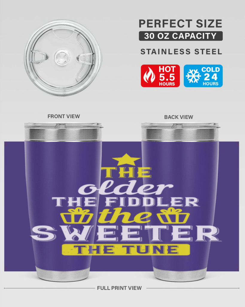 The older the fiddler the sweeter the tune Style 35#- birthday- tumbler