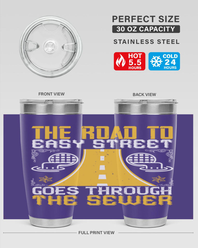 The road to Easy Street goes through the sewer Style 11#- coaching- tumbler
