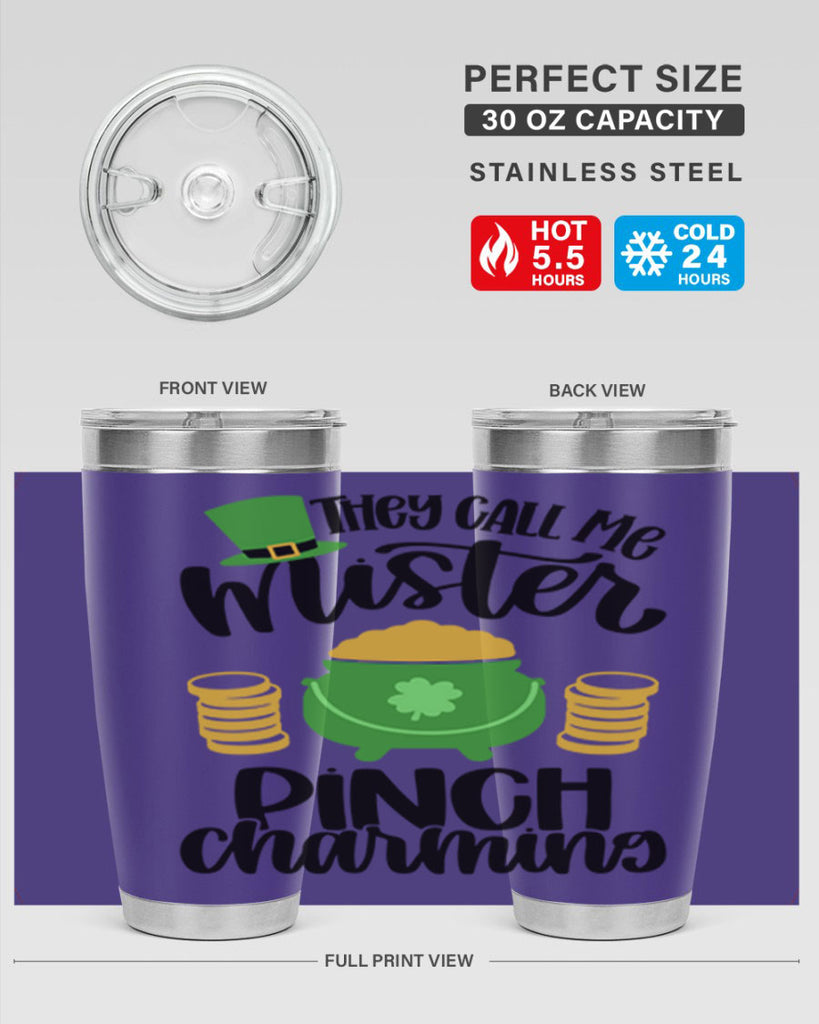 They Call Me Mister Pinch Charming Style 25#- St Patricks Day- Tumbler