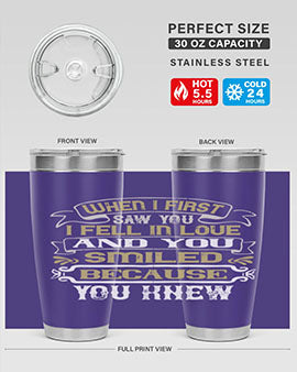 When I first saw you I fell in love and you smiled because you knew Style 12#- pig- Tumbler