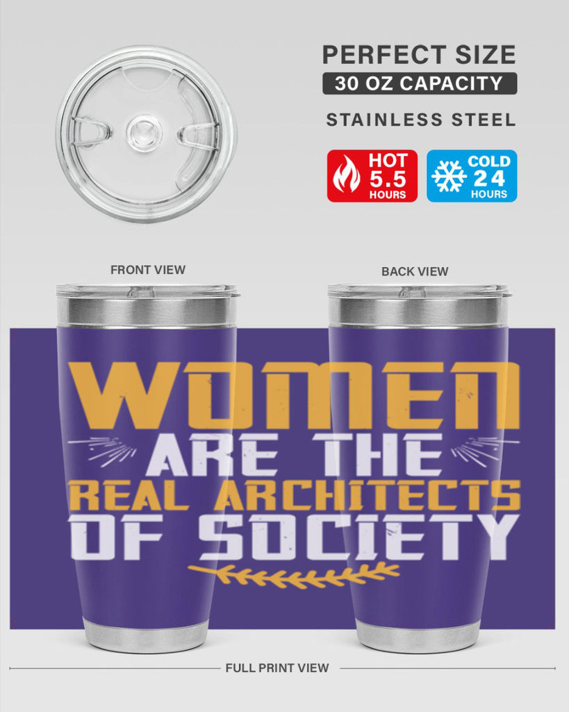 Women are the real architects of society Style 9#- womens day- Tumbler