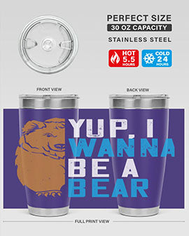 Yup, I wanna be a bear 36#- Bears- Tumbler
