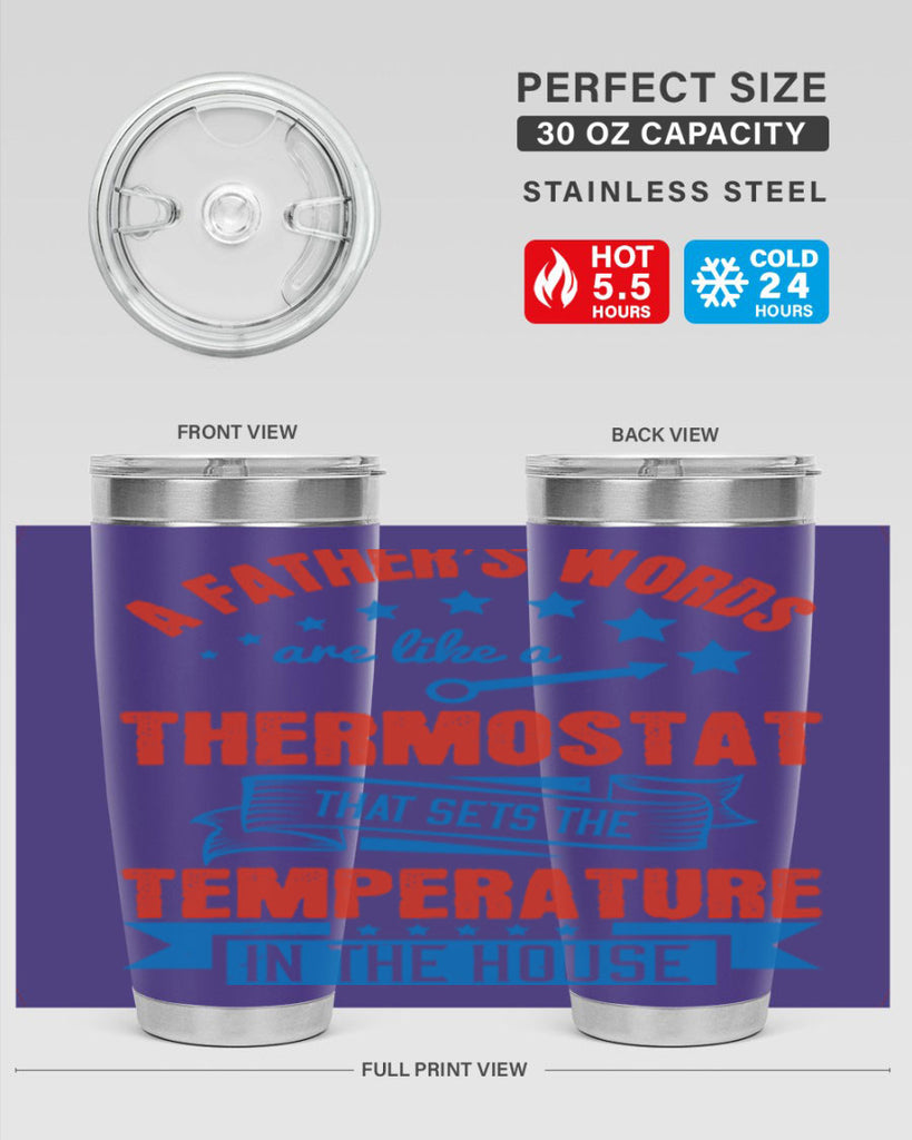 a father’s words are like a thermostat that sets the temperature in the house 233#- fathers day- Tumbler