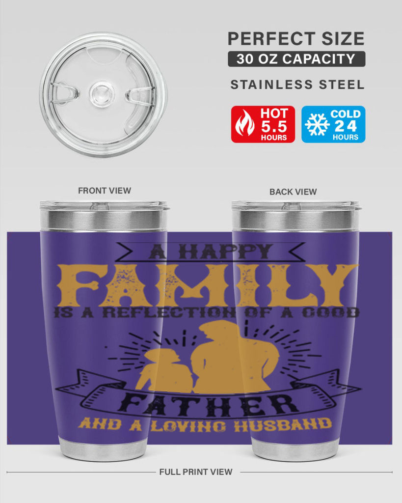 a happy family is a reflection of a good father and a loving husband 200#- fathers day- Tumbler