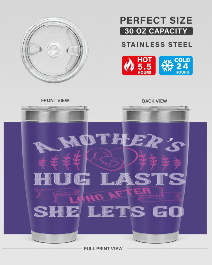 a mother’s hug lasts long after she lets go 231#- mom- Tumbler