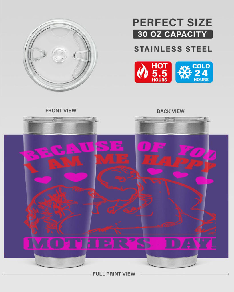 because of you i am me 89#- mothers day- Tumbler