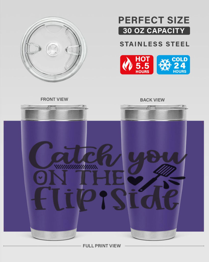 catch you on the flip side 115#- kitchen- Tumbler