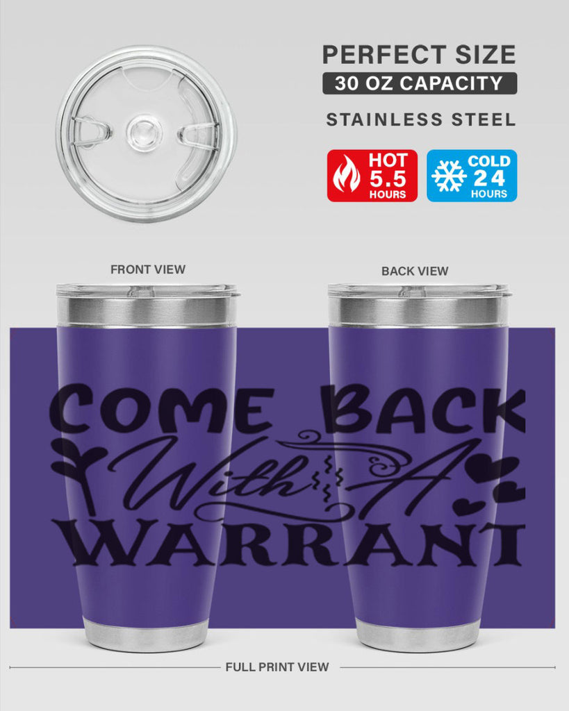 come back with a warrant 81#- home- Tumbler