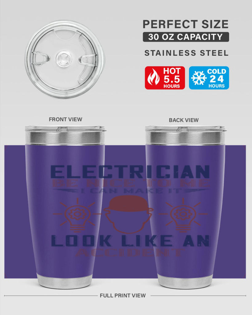 electrician nice to me i can make it look like an accident Style 68#- engineer- tumbler