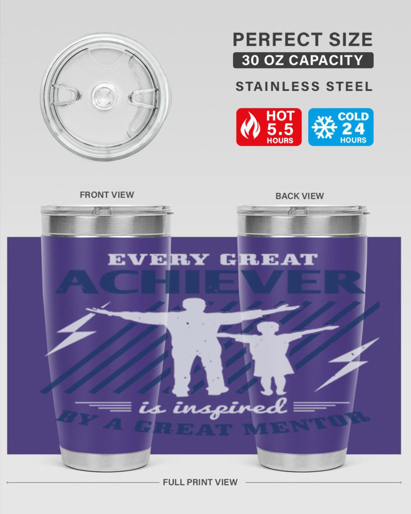 every great achiever 230#- fathers day- Tumbler