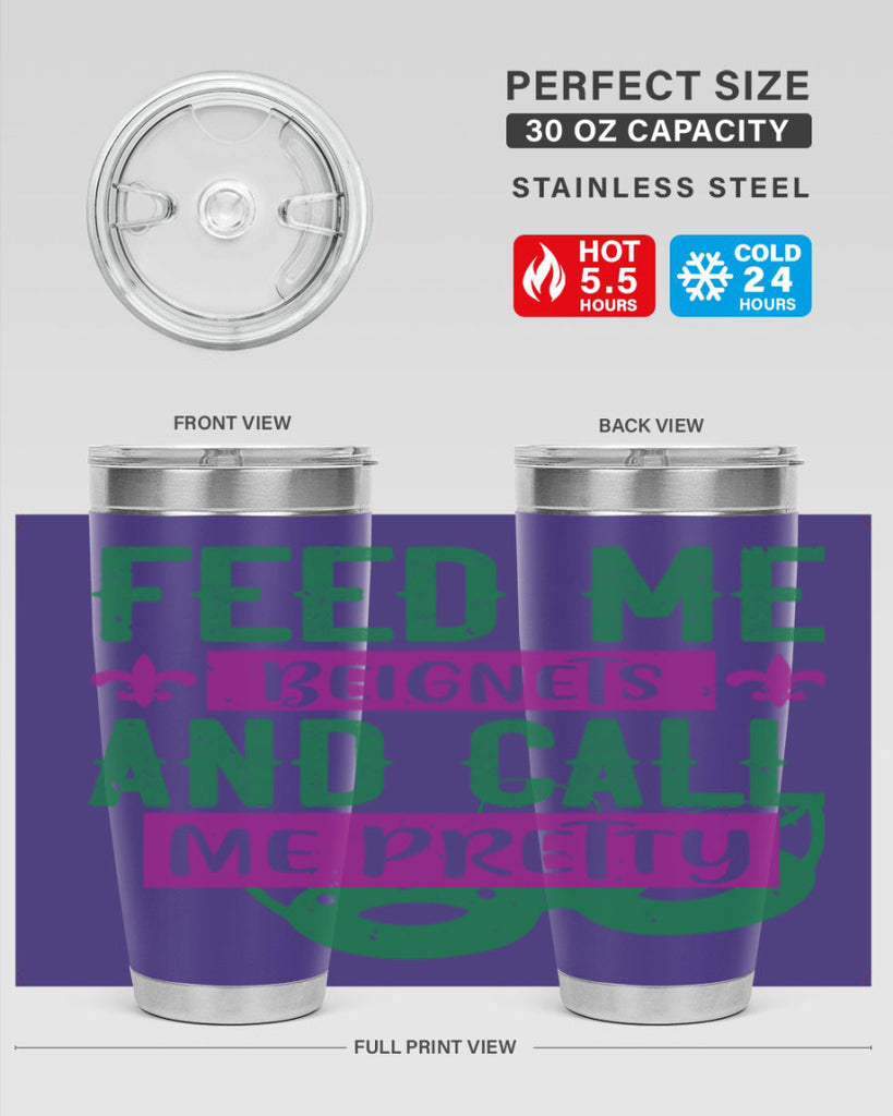 feed me beignets and call me pretty 71#- mardi gras- Tumbler