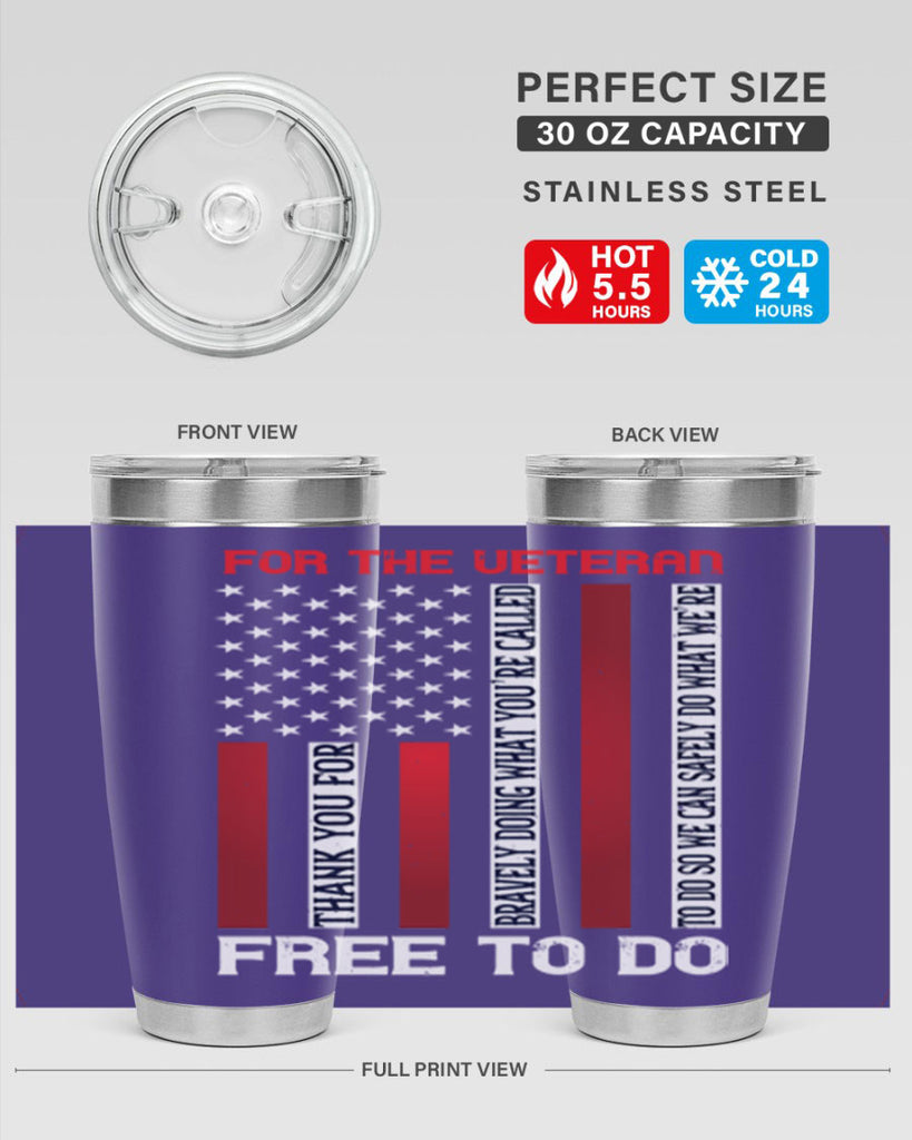 for the veteran thank you for bravely doing what you’re called 62#- Veterns Day- Tumbler