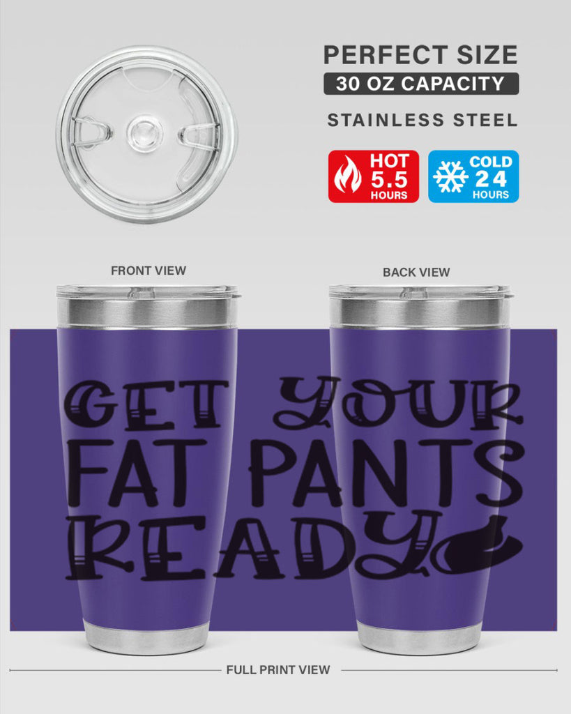 get your fat pants ready 36#- kitchen- Tumbler