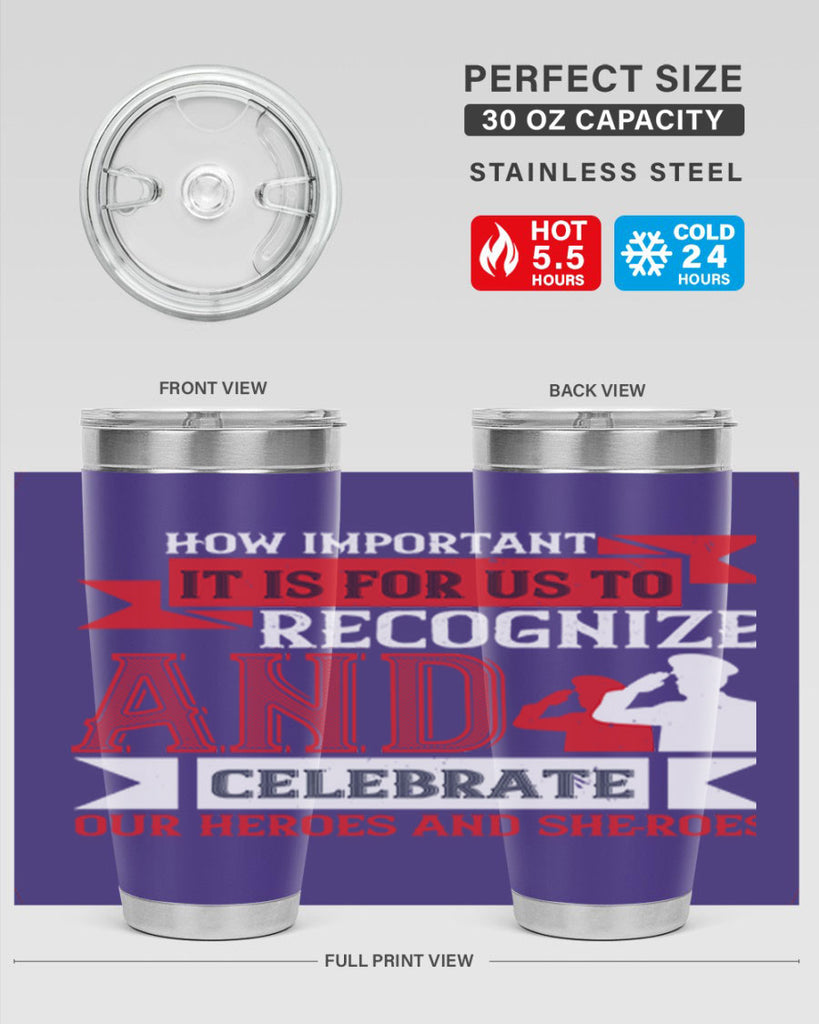 how important it is for us to recognize and celebrate our heroes and sheroes 60#- Veterns Day- Tumbler