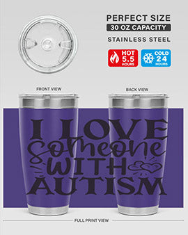 i love someone with autism Style 22#- autism- Tumbler