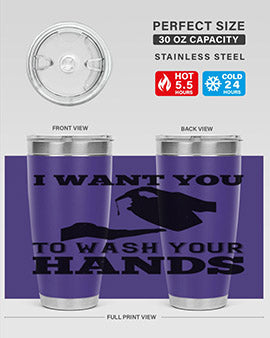 i want you to wash your hands Style 31#- corona virus- Tumbler